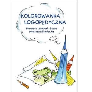 Kolorowanka logopedyczna dla dzieci Marzena Lampart-Busse, Mirosława Frydecka