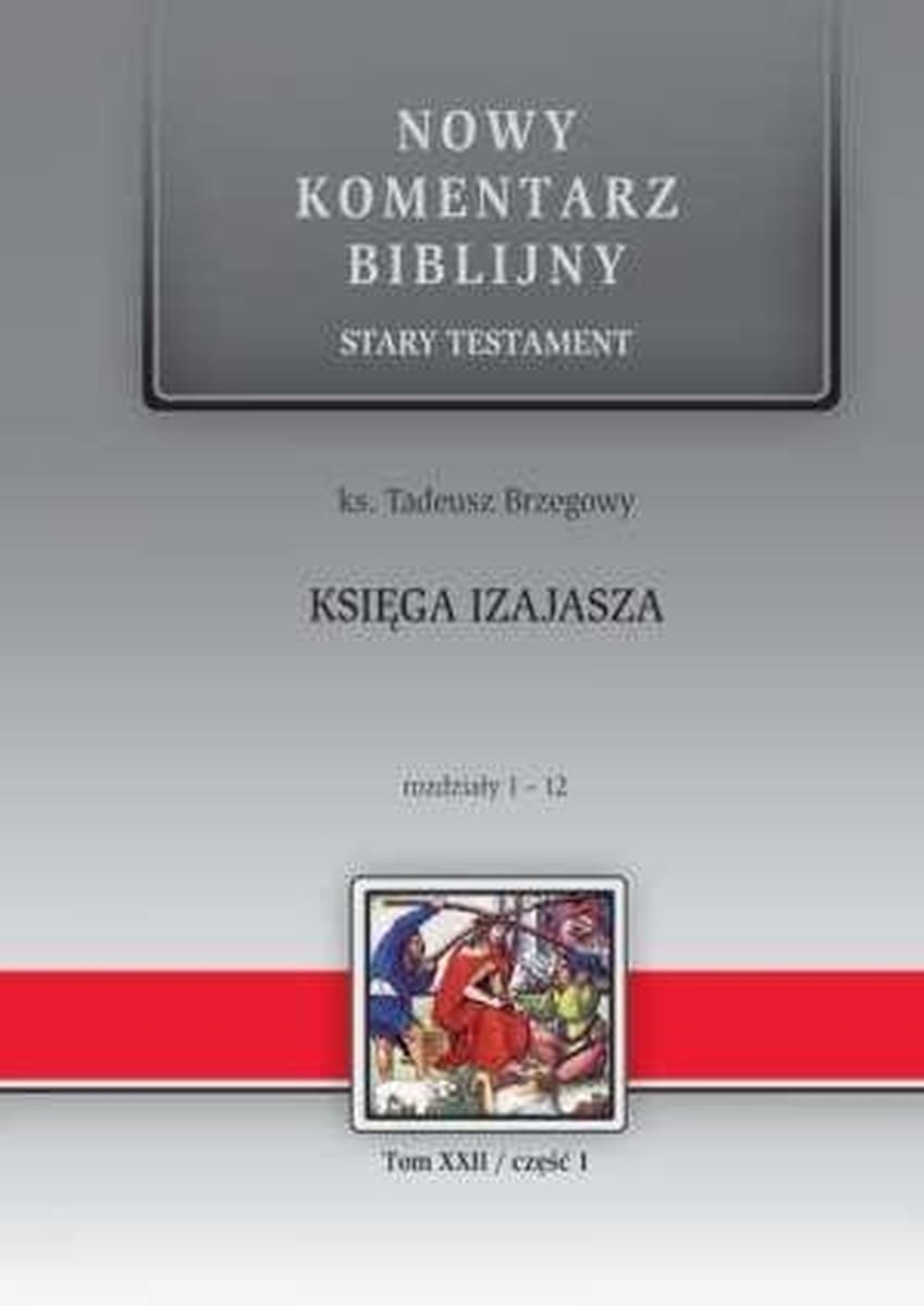 Komentarz biblijny ST Księga Izajasza 1-12 Tadeusz Brzegowy