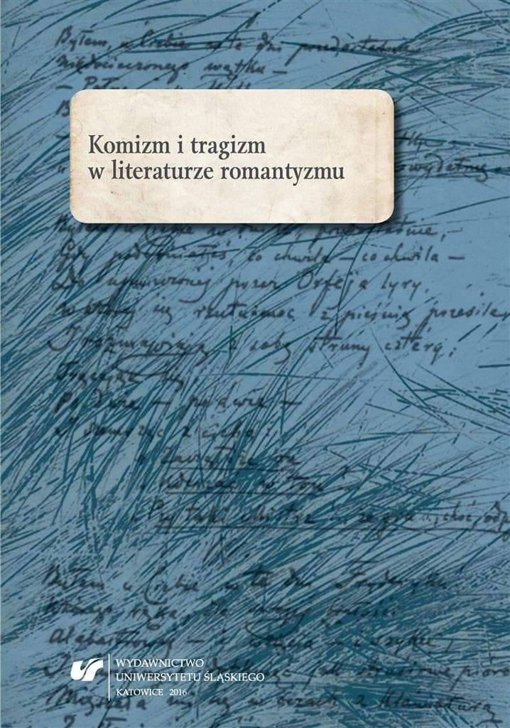 Komizm i tragizm w literaturze romantyzmu tom zbiorowy