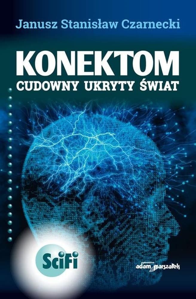 Konektom. Cudowny ukryty świat - Janusz Stanisław Czarnecki