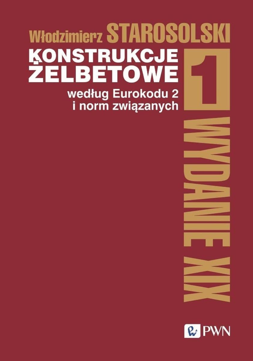 Konstrukcje żelbetowe według Eurokodu 2 Tom 1 Włodzimierz Starosolski
