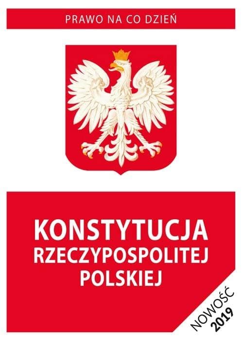 Konstytucja Rzeczypospolitej Polskiej wydanie 2019 - Praca Zbiorowa