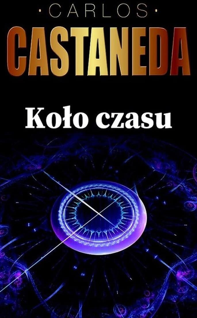 Koło czasu Carlos Castaneda pierwsze polskie wydanie