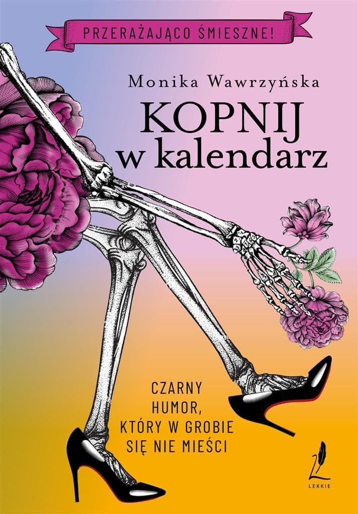 Kopnij w kalendarz - Monika Wawrzyńska - druga część trylogii funeralnej