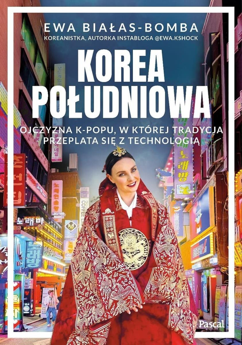 Korea Południowa ojczyzna k-popu i nowoczesnej technologii