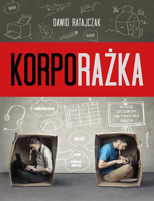 Korporażka: Opowieść o życiu w korporacji Dawida Ratajczaka