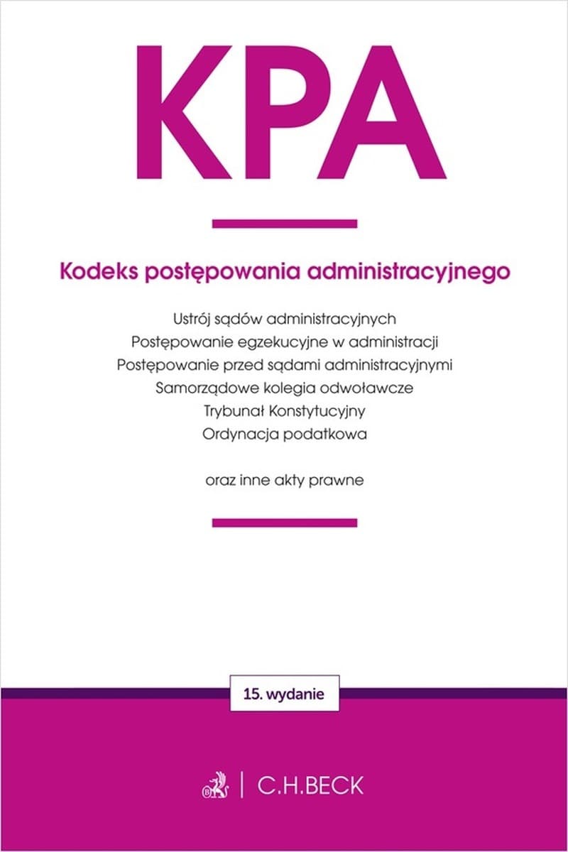 KPA Kodeks Postępowania Administracyjnego i Ustawy. Wydanie 15