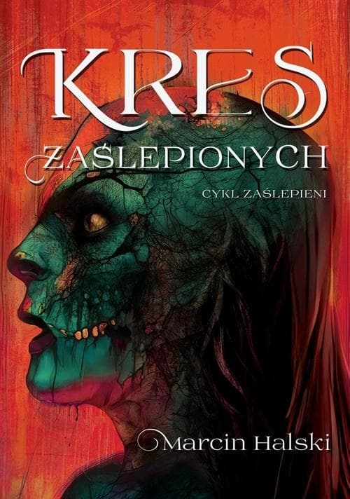 Kres zaślepionych Marcin Halski druga część serii