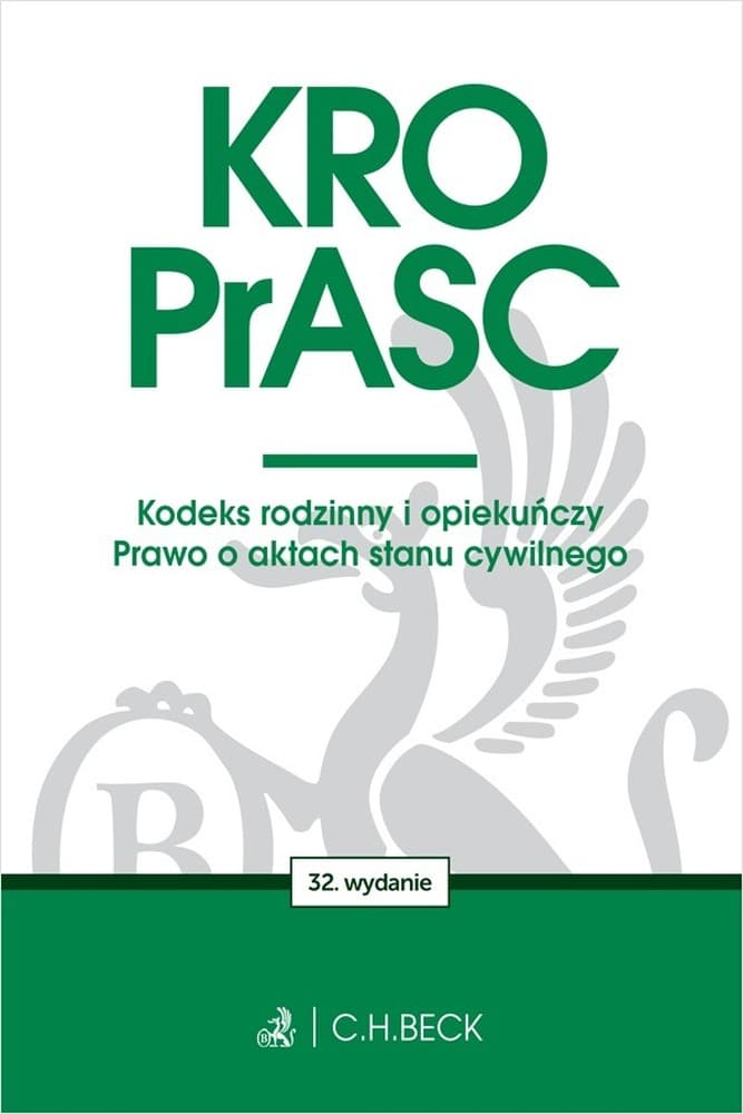 KRO PrASC Kodeks Rodzinny i Prawo o Aktach Stanu Cywilnego. Wydanie 32