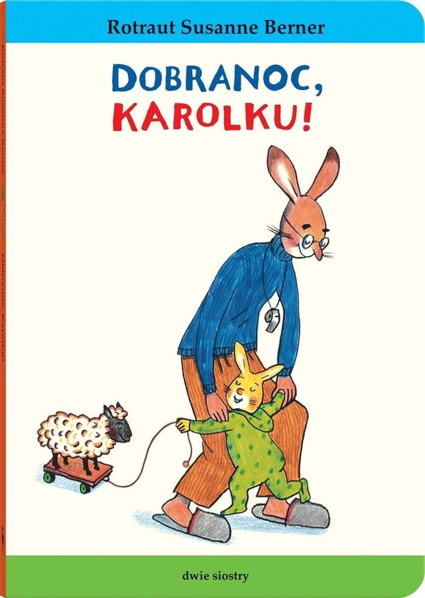 Królik Karolek: Dobranoc, Karolku! - Rotraut Susanne Berner