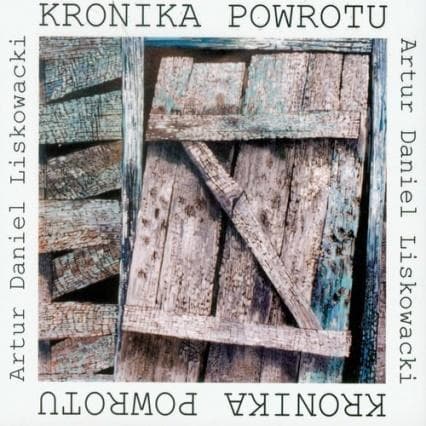 Artur Daniel Liskowacki Kronika powrotu szkice literackie