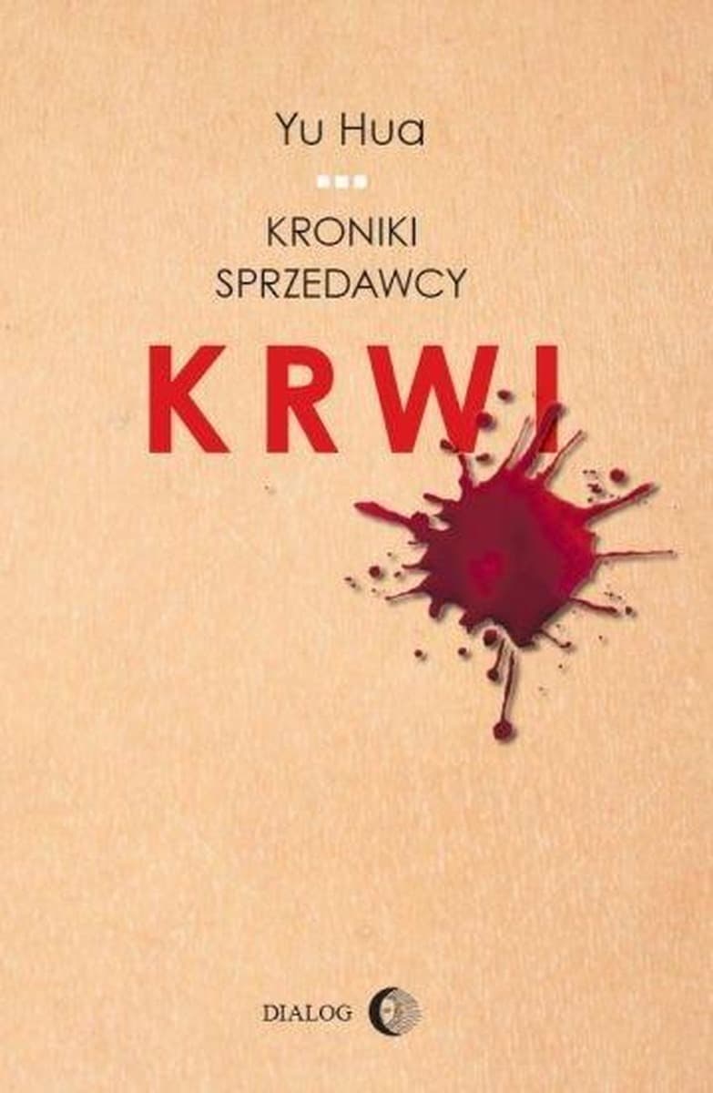 Kroniki sprzedawcy krwi Yu Hua - powieść współczesna