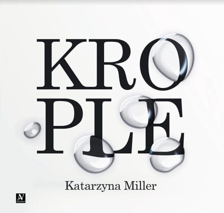 Tomik poezji Katarzyny Miller Krople, wydanie 2023