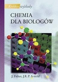 Krótkie wykłady Chemia dla biologów PWN Fisher J. Arnold J. R. P.