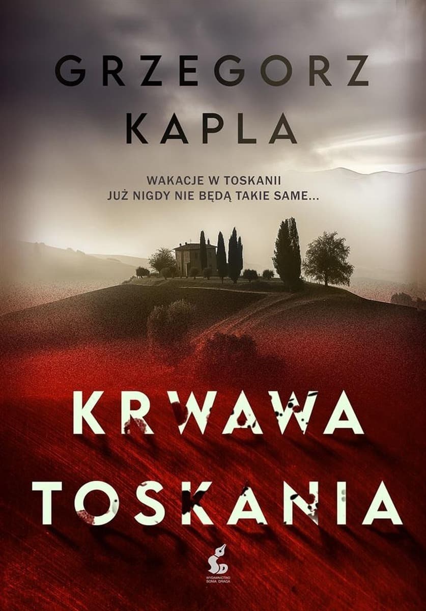 Krwawa Toskania - kryminał z elementami romansu Grzegorz Kapla