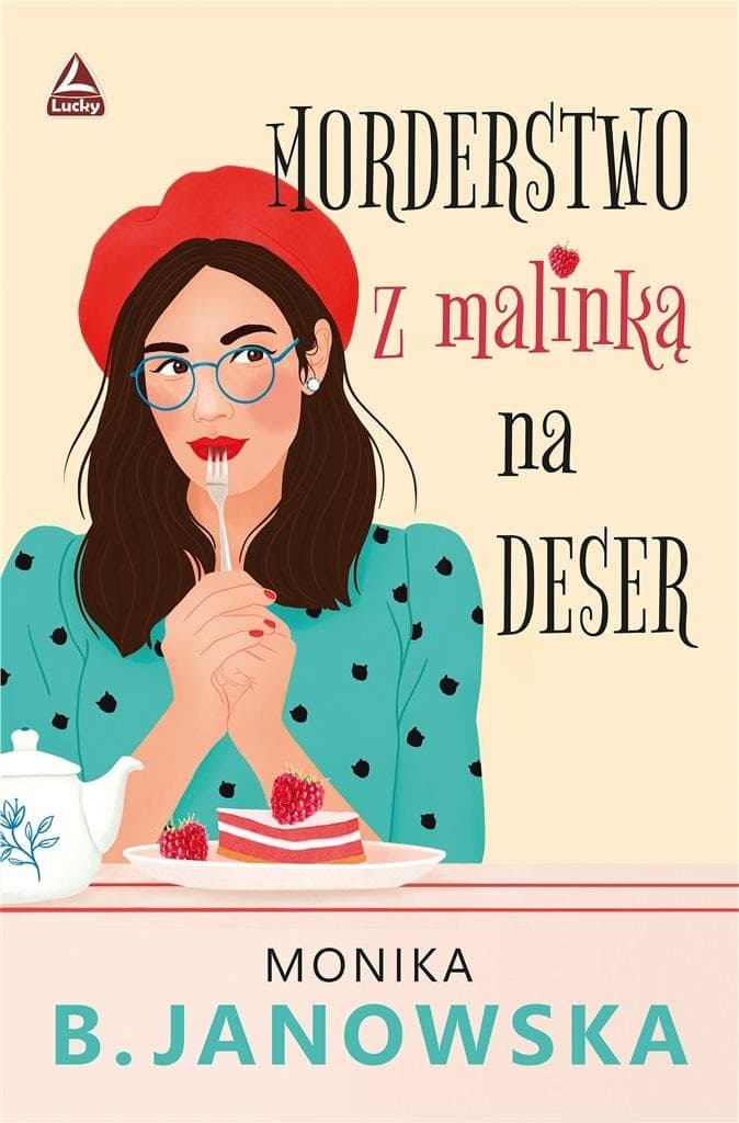 Kryminał Morderstwo z malinką na deser Monika B. Janowska