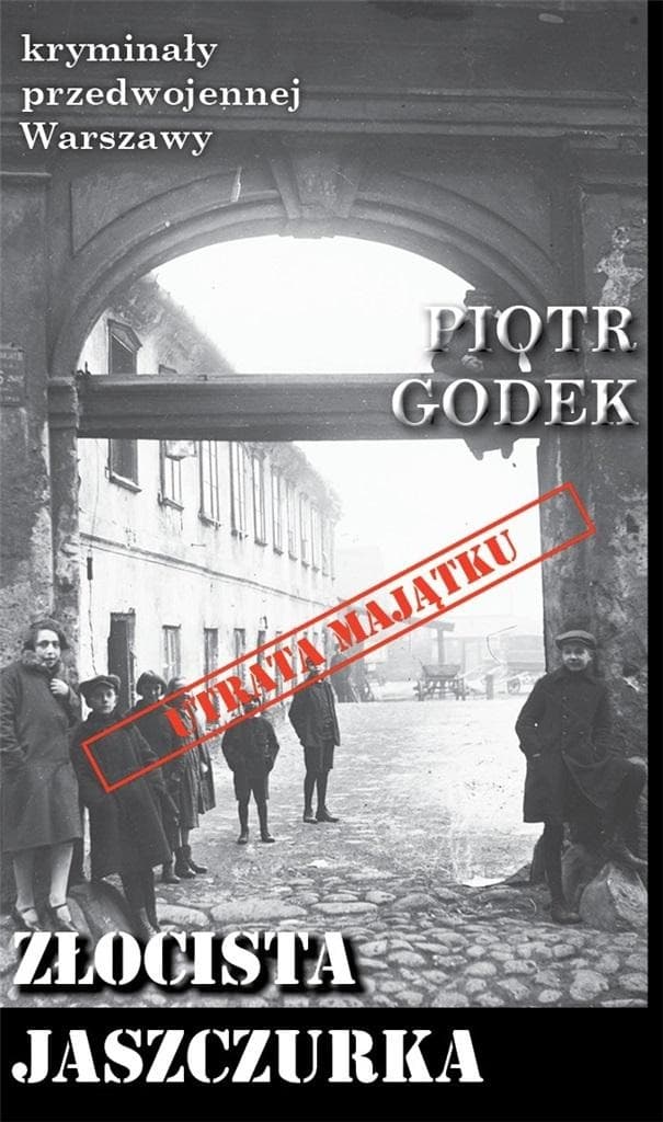 Kryminał przedwojennej Warszawy: Złocista jaszczurka - Piotr Godek