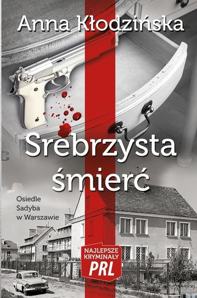 Kryminały PRL: Srebrzysta śmierć - Anna Kłodzińska, Wydawnictwo CM