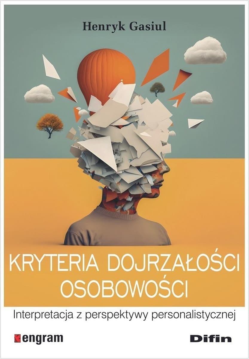 Kryteria dojrzałości osobowości. Interpretacja z perspektywy personalistycznej. Wydanie 2024