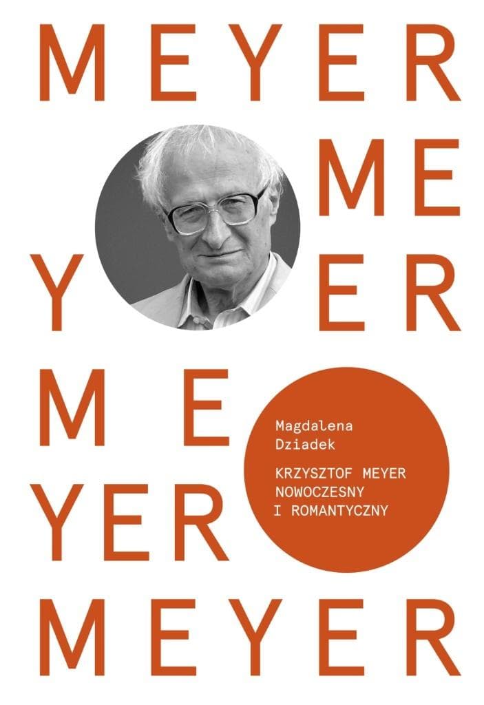 Krzysztof Meyer. Nowoczesny i romantyczny - biografia Magdaleny Dziadek