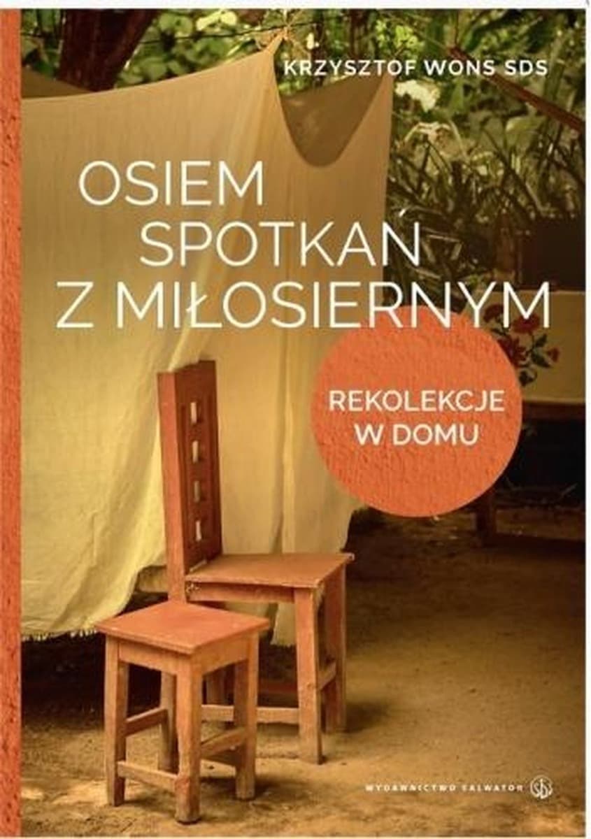 Krzysztof Wons: Osiem spotkań z Miłosiernym Rekolekcje w domu