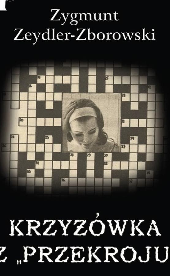 Krzyżówka z Przekroju - Zygmunt Zeydler-Zborowski - powieść