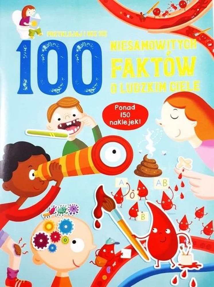 Książeczka 100 Niesamowitych Faktów o Ludzkim Ciele