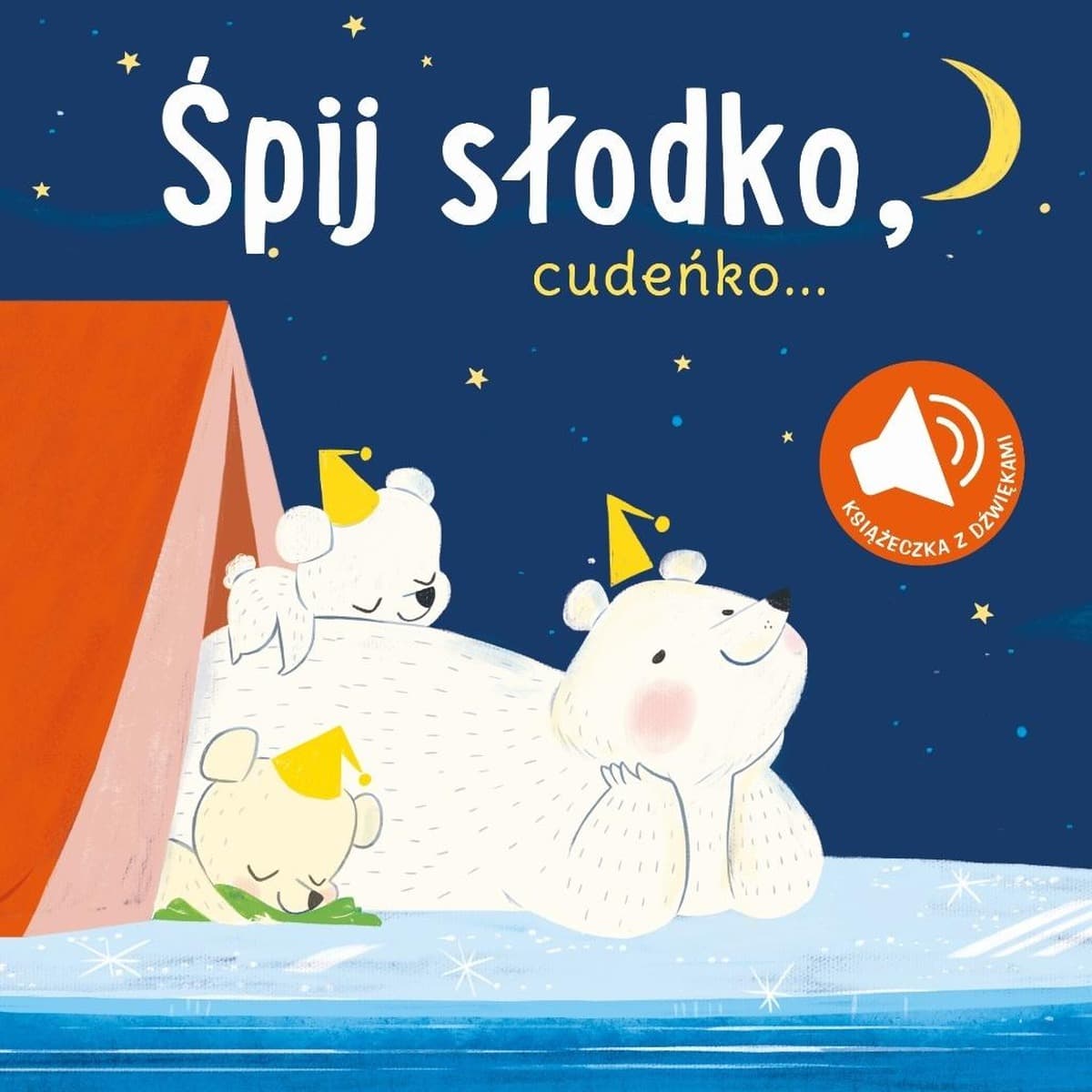 Książeczka dla Dzieci Śpij Słodko Cudeńko - Z Dźwiękami