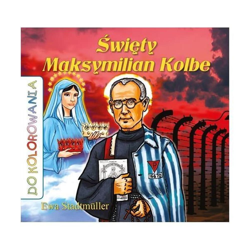 Książeczka do kolorowania Święty Maksymilian Kolbe Ewa Stadtmüller