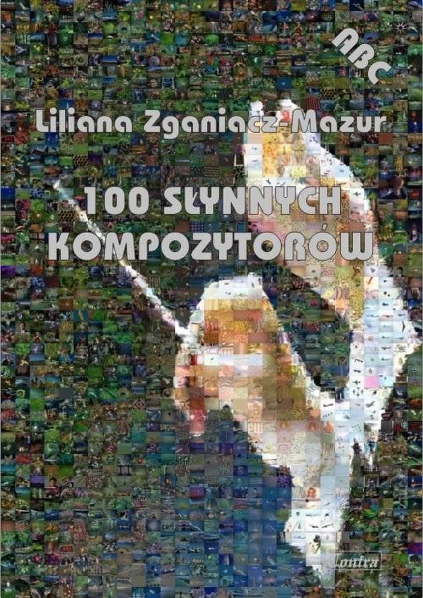 Książka: 100 Słynnych Kompozytorów - Życiorysy i Twórczość