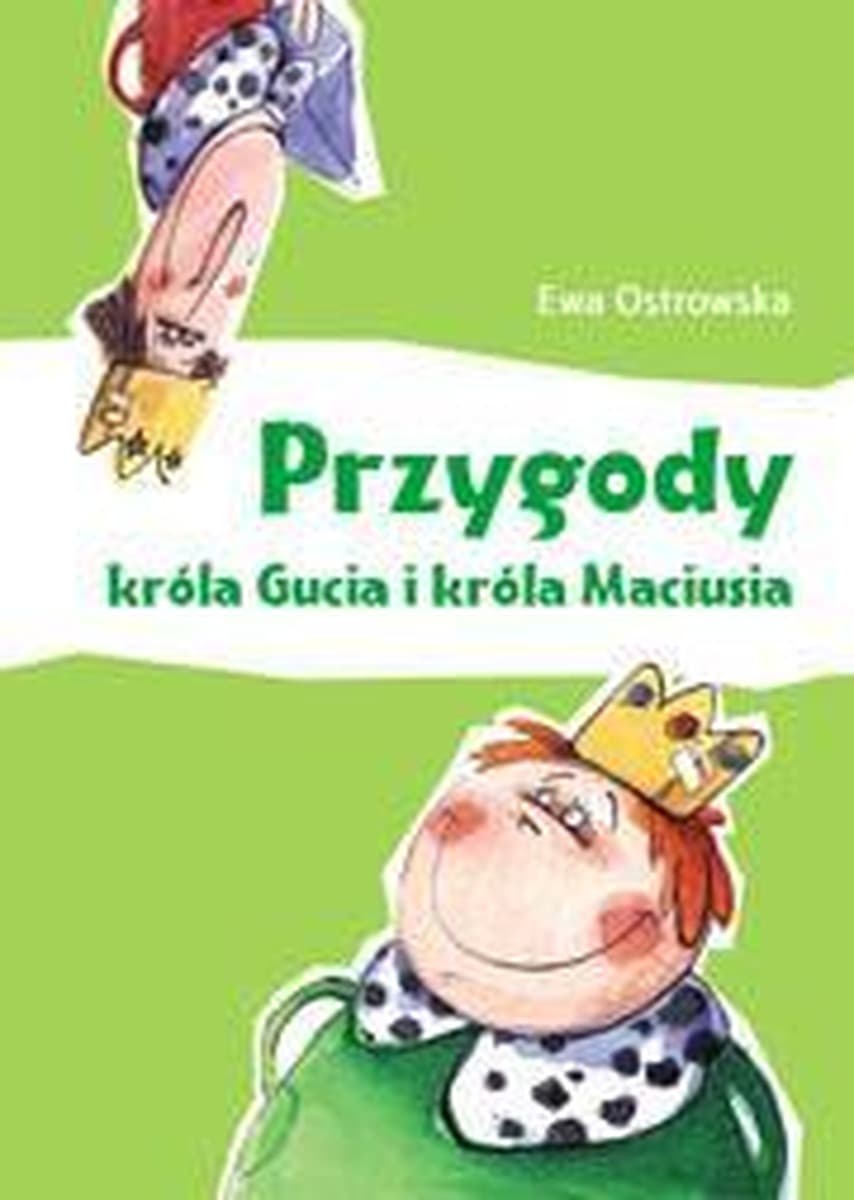 Książka dla dzieci - Przygody króla Gucia i króla Maciusia