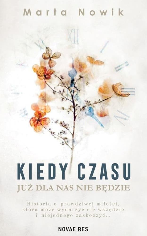 Książka Kiedy czasu już dla nas nie będzie Marta Nowik