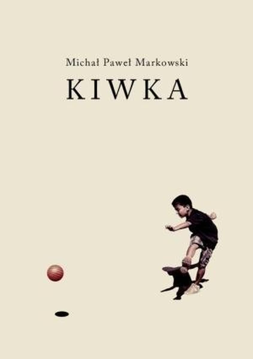 Książka Kiwka Michał Paweł Markowski o swobodzie tworzenia