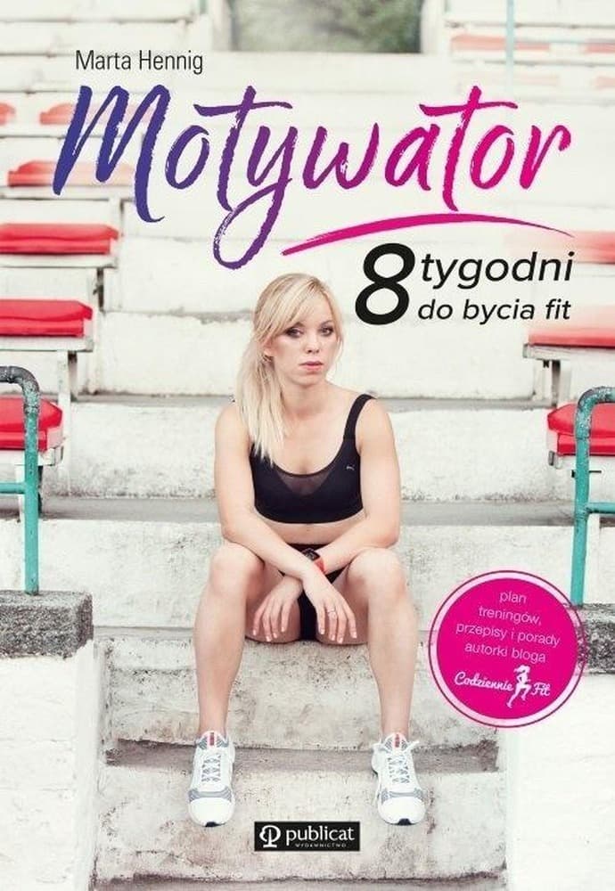 Książka Marta Hennig: Motywator 8 tygodni do bycia fit