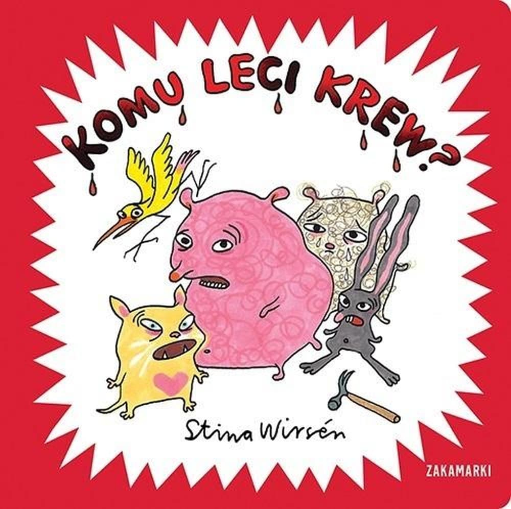Książka o Emocjach dla Dzieci: Komu Leci Krew? - Stina Wirsen