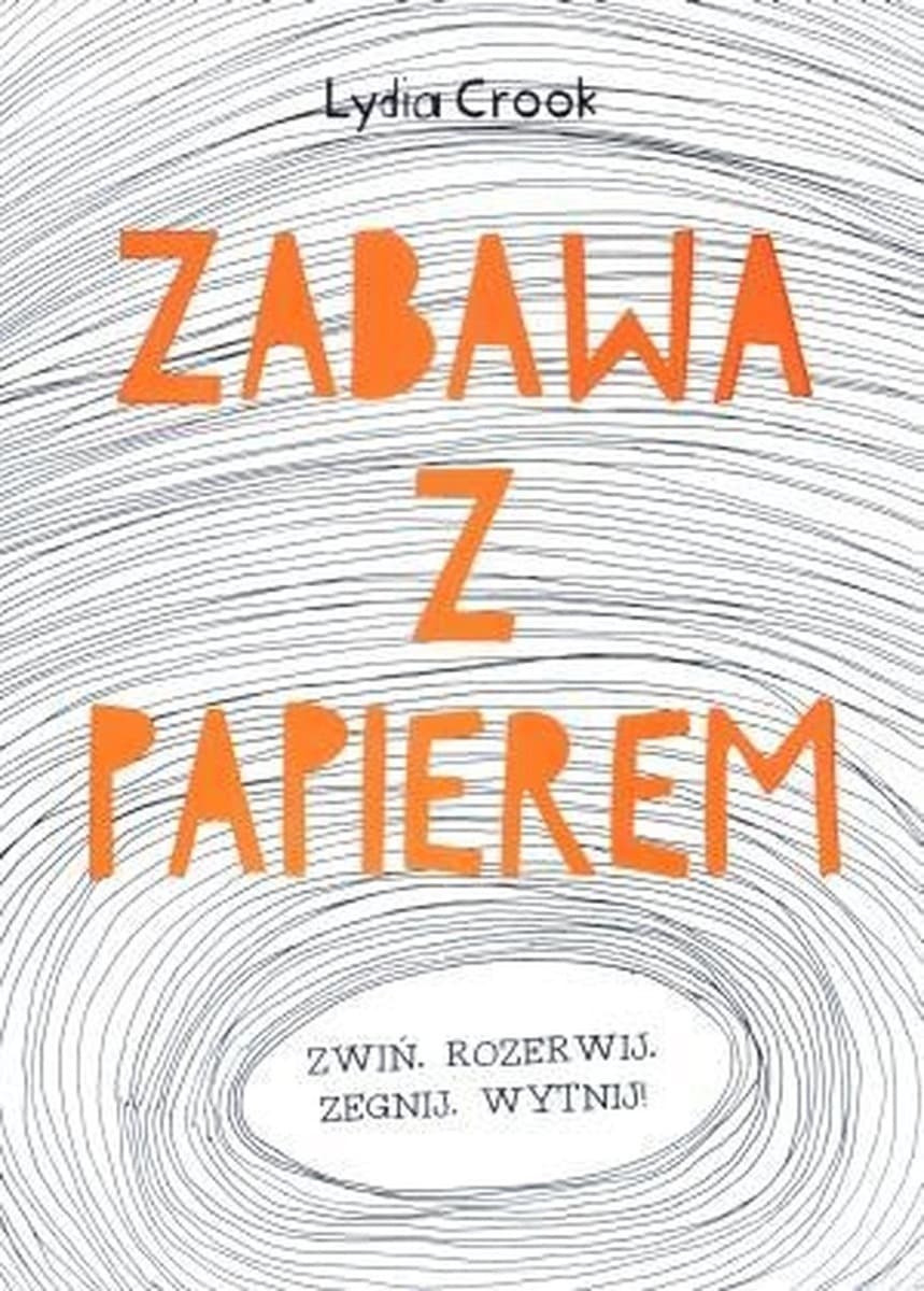 Książka Zabawa z papierem - kreatywne projekty i inspiracje