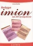 Księga imion na trzecie tysiąclecie - symbolika i znaczenie