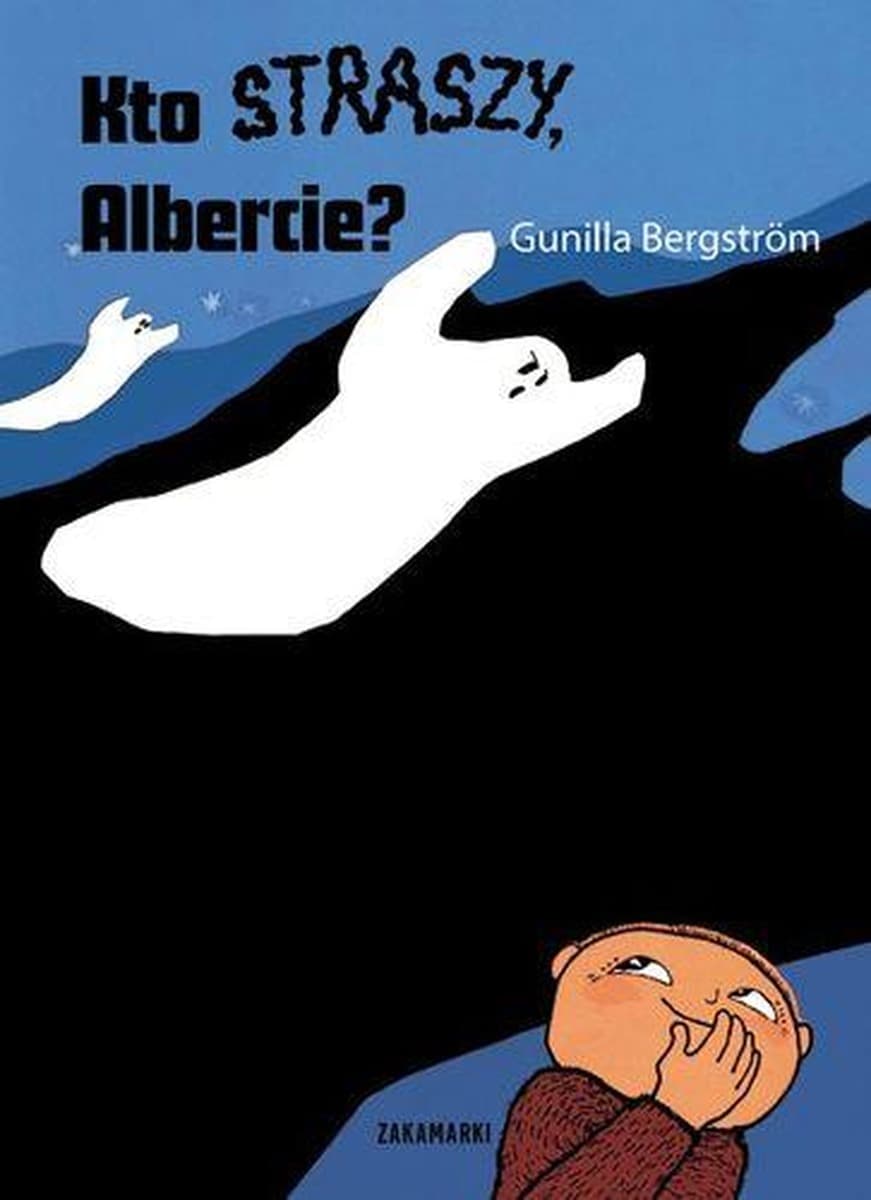 Kto straszy, Albercie? - książka dla dzieci Gunilla Bergstrom