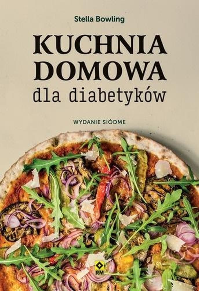 Kuchnia domowa dla diabetyków wyd. 2025