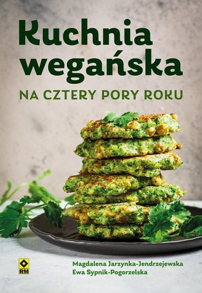 Kuchnia wegańska na cztery pory roku - poradnik dietetyczny 2023