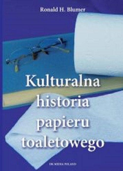 Kulturalna Historia Papieru Toaletowego DK Media Poland