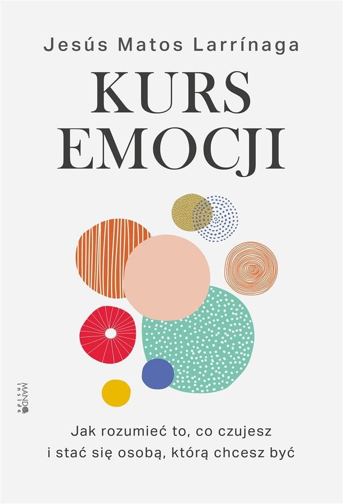 Kurs emocji. Jak rozumieć emocje i stać się sobą