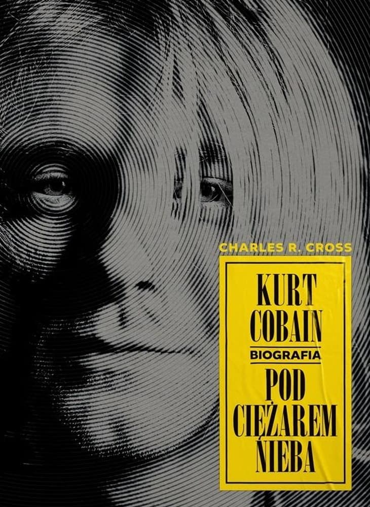 Kurt Cobain. Pod ciężarem nieba wydanie drugie