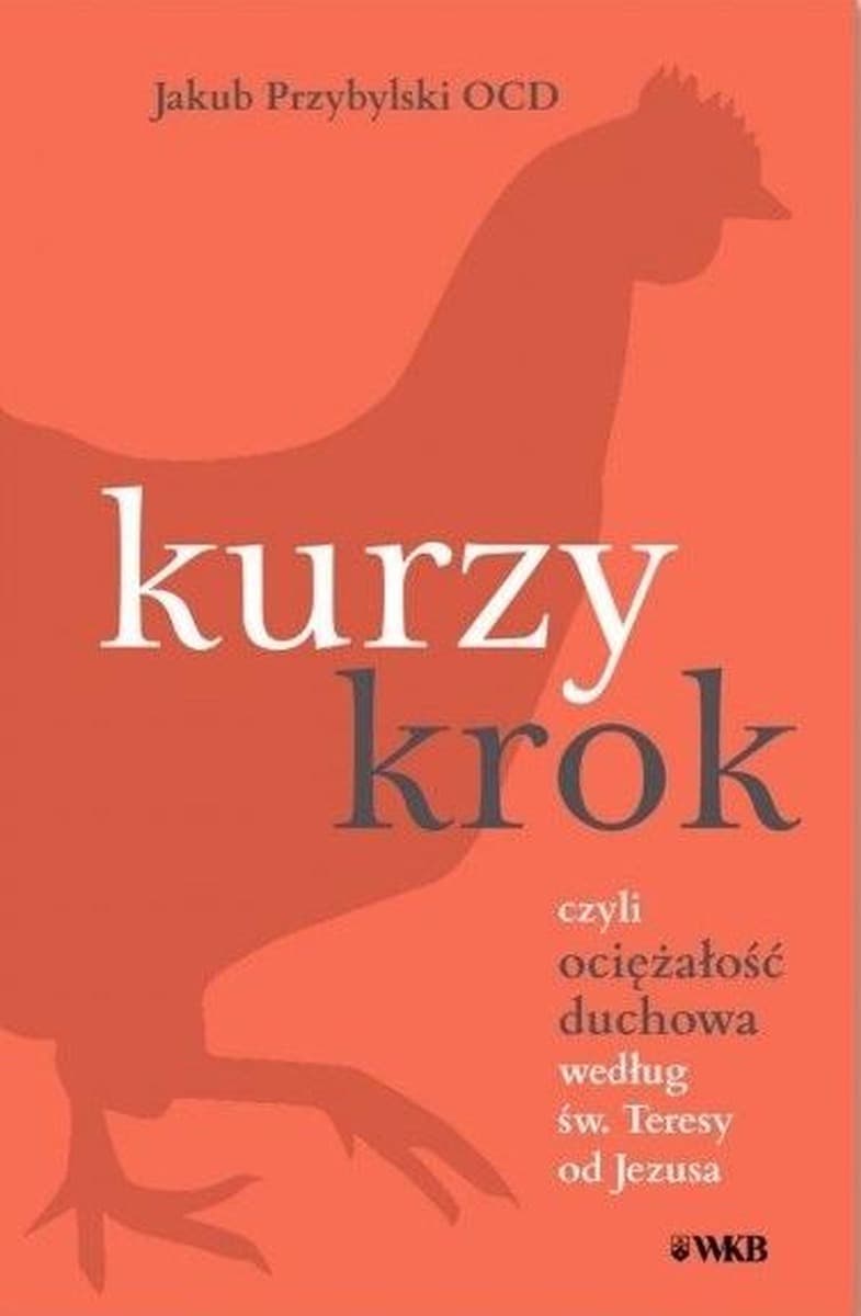 Kurzy krok - Jakub Przybylski OCD - książka o modlitwie