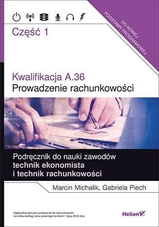 Kwalifikacja A.36 Część 1 Podręcznik technik ekonomista rachunkowości