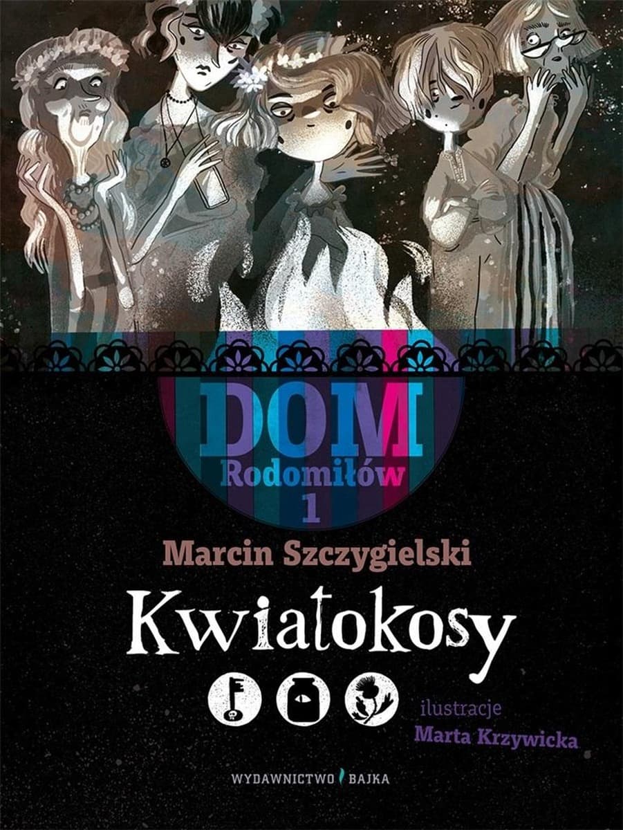 Kwiatokosy. Dom Rodomiłów. Tom 1. Powieść fantasy dla młodzieży