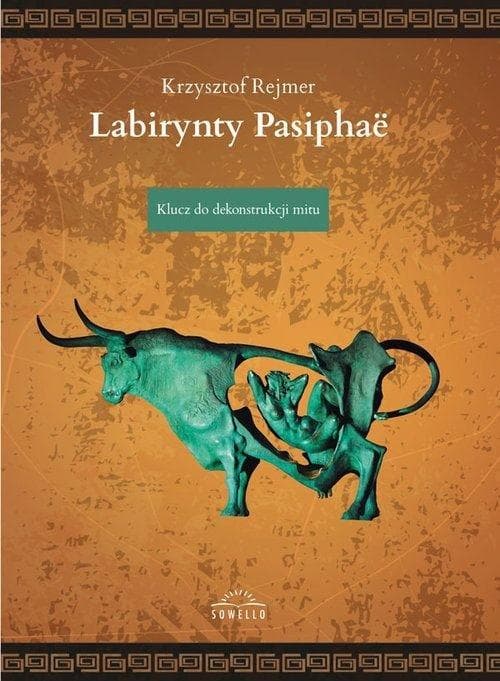 Labirynty Pasiphae. Odkrywanie dekonstrukcji mitu