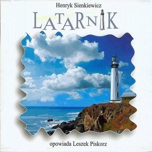 Latarnik audiobook - Henryk Sienkiewicz opowiada Leszek Piskorz