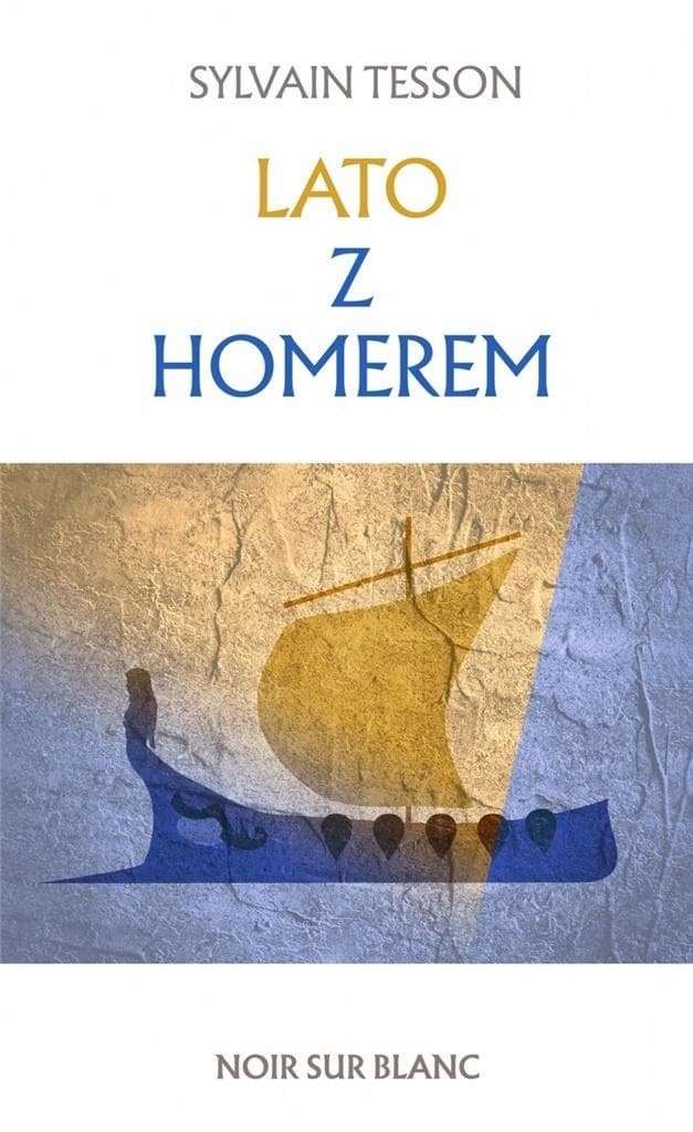 Lato z Homerem: Esej o Iliadzie i Odysei