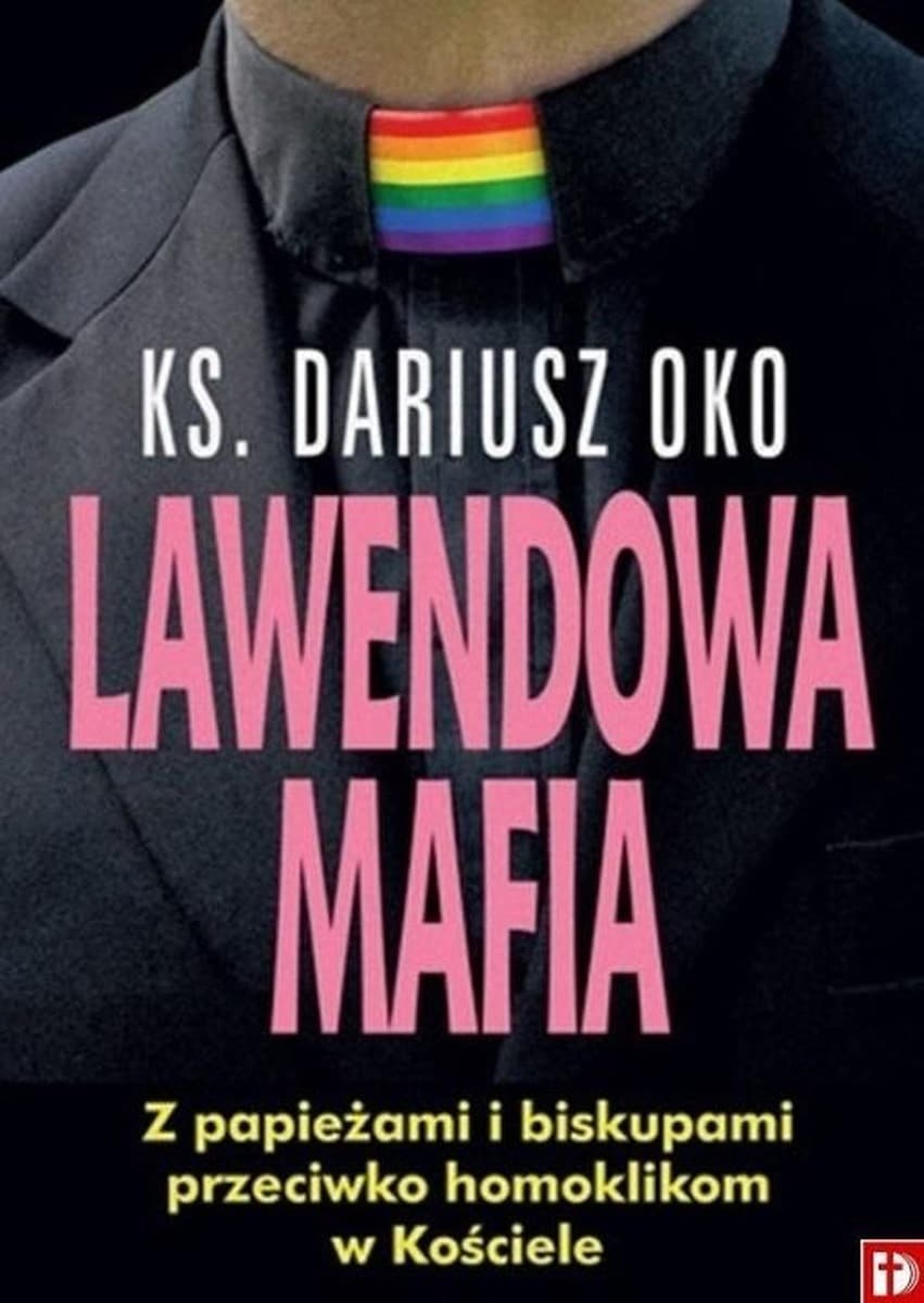 Lawendowa Mafia - Ks. Dariusza Oko o homoklikach w Kościele